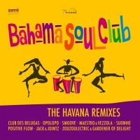 Bahama Soul Club - Havana Remixes in der Gruppe CD bei Bengans Skivbutik AB (2422576)