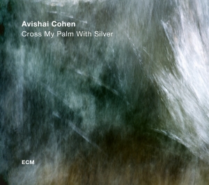 Avishai Cohen - Cross My Palm With Silver in der Gruppe UNSERE TIPPS / Klassiska lablar / ECM Records bei Bengans Skivbutik AB (2438652)