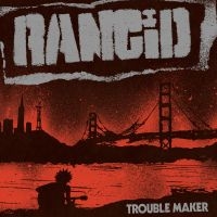 Rancid - Trouble Maker in der Gruppe VINYL bei Bengans Skivbutik AB (2465204)