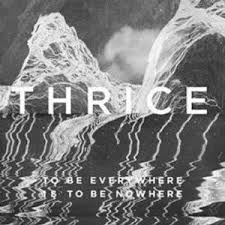 Thrice - To Be Everywhere Is To Be Nowhere in der Gruppe CD bei Bengans Skivbutik AB (2465252)