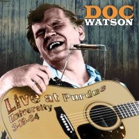 Watson Doc - Live At Purdue University 3-19-64 in der Gruppe CD bei Bengans Skivbutik AB (2465277)