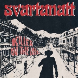 Svartanatt - Killer On The Loose in der Gruppe Labels / The Sign Records bei Bengans Skivbutik AB (2512646)