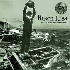 Poison Idea - Latest Will And Testament in der Gruppe CD / Pop-Rock bei Bengans Skivbutik AB (2517306)