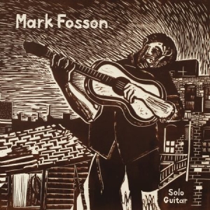 Fosson Mark - Mark Fosson Solo Guitar in der Gruppe VINYL bei Bengans Skivbutik AB (2519963)