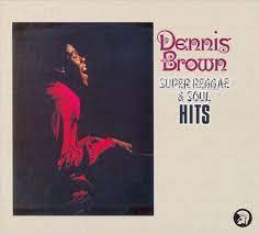 Dennis Brown - Super Reggae & Soul Hits in der Gruppe CD bei Bengans Skivbutik AB (2528600)