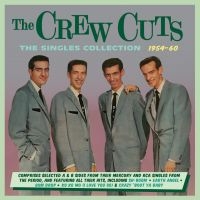 Crew Cuts - Singles Collection 1954-60 in der Gruppe CD bei Bengans Skivbutik AB (2543973)