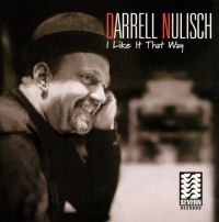 Nulisch Darrel - I Like It That Way in der Gruppe CD bei Bengans Skivbutik AB (2546882)