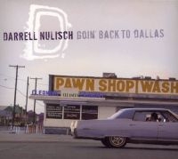 Nulisch Darrell - Goin' Back To Dallas in der Gruppe CD bei Bengans Skivbutik AB (2546898)