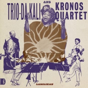 Trio Da Kali & Kronos Quartet - Ladilikan in der Gruppe UNSERE TIPPS / Weihnachtsgeschenktipp CD bei Bengans Skivbutik AB (2547445)