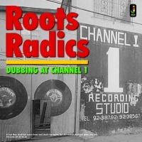 Roots Radics - Dubbing At Channel 1 in der Gruppe CD bei Bengans Skivbutik AB (2549097)