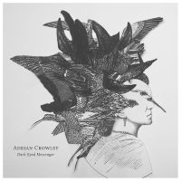 Crowley Adrian - Dark Eyed Messenger in der Gruppe VINYL bei Bengans Skivbutik AB (2728631)