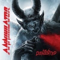 ANNIHILATOR - FOR THE DEMENTED in der Gruppe UNSERE TIPPS / Weihnachtsgeschenktipp CD bei Bengans Skivbutik AB (2804772)