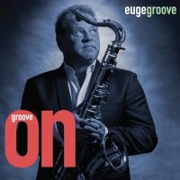 Groove Euge - Groove On! in der Gruppe CD bei Bengans Skivbutik AB (2813349)