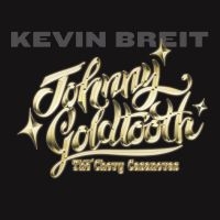 Briet Kevin - Johnny Goldtooth & The Chevy Casano in der Gruppe CD bei Bengans Skivbutik AB (2813443)