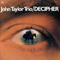 JOHN TAYLOR TRIO - DECIPHER (LP) in der Gruppe VINYL bei Bengans Skivbutik AB (2873651)