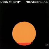 MARK MURPHY - MIDNIGHT MOOD (LP) in der Gruppe VINYL bei Bengans Skivbutik AB (2873655)