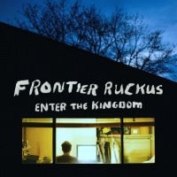 Frontier Ruckus - Enter The Kingdom in der Gruppe VINYL bei Bengans Skivbutik AB (2998370)