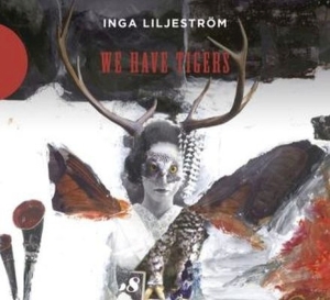 Inga Liljestrom - We Have Tigers in der Gruppe CD bei Bengans Skivbutik AB (2999239)