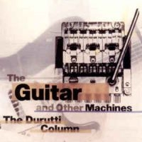 Durutti Column The - Guitar & Other Machines in der Gruppe VINYL bei Bengans Skivbutik AB (3000912)