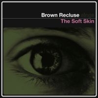 Brown Recluse - Soft Skin in der Gruppe VINYL bei Bengans Skivbutik AB (3013779)