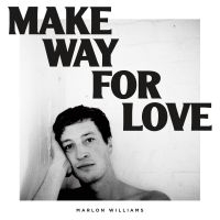 Marlon Williams - Make Way For Love in der Gruppe VINYL bei Bengans Skivbutik AB (3029786)