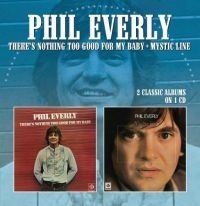 Everly Phil - There's Nothing Too Good For My Bab in der Gruppe CD bei Bengans Skivbutik AB (3034847)