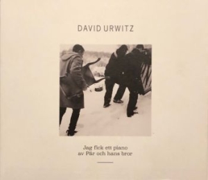 David Urwitz - Jag Fick Ett Piano Av Pär Och Hans Bror in der Gruppe UNSERE TIPPS / Bengans Vertrieb Neuheiten bei Bengans Skivbutik AB (3037634)