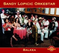 Sandy Lopicic Orkestar - Balkea in der Gruppe CD bei Bengans Skivbutik AB (3041987)