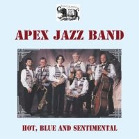 Apex Jazz Band - Hot, Blue And Sentimental in der Gruppe CD bei Bengans Skivbutik AB (3042067)