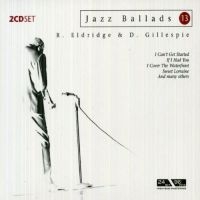 Eldridge Roy/Gillespie Dizzy - Jazz Ballads 13 in der Gruppe CD bei Bengans Skivbutik AB (3042455)