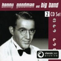 Goodman Benny - Classic Jazz Archive - Benny in der Gruppe CD bei Bengans Skivbutik AB (3042608)