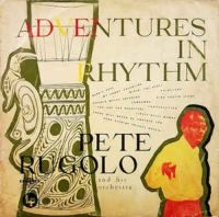 Rugolo Pete And His Orchestra - Adventures In Rhythm in der Gruppe CD bei Bengans Skivbutik AB (3042635)