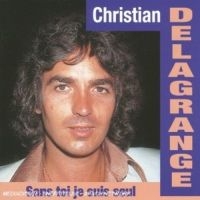 Delagrange Christian - Sans Toi Je Suis Seul in der Gruppe CD bei Bengans Skivbutik AB (3042881)