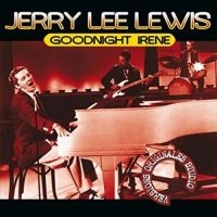 Lewis Jerry Lee - Goodnight Irene in der Gruppe CD bei Bengans Skivbutik AB (3043176)