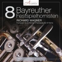 Bayreuther Festspielhornisten - Wagner: Fantasien Für 8 Hörner in der Gruppe CD bei Bengans Skivbutik AB (3043346)