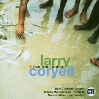 Coryell Larry - Live Fom Bahia in der Gruppe CD bei Bengans Skivbutik AB (3043504)