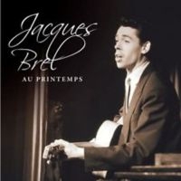 Brel Jacques - Au Printemps in der Gruppe CD bei Bengans Skivbutik AB (3043520)