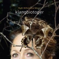 Meyer Ruth Wilhelmine - Klangbiotoper in der Gruppe CD bei Bengans Skivbutik AB (3045761)