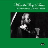 Kirby Robert - When The Day Is Done in der Gruppe CD bei Bengans Skivbutik AB (3050836)