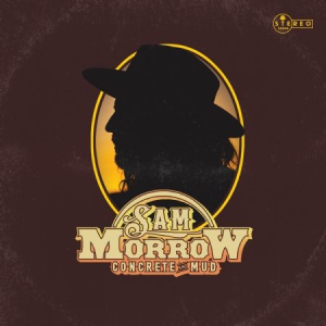 Sam Morrow - Concrete & Mud in der Gruppe CD bei Bengans Skivbutik AB (3075085)