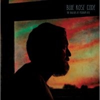 Blue Rose Code - Ballads Of Peckham Rye in der Gruppe CD bei Bengans Skivbutik AB (3075187)