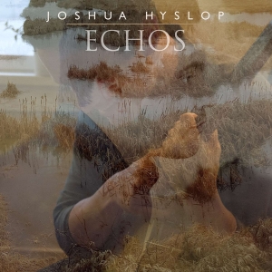 Hyslop Joshua - Echos in der Gruppe VINYL bei Bengans Skivbutik AB (3094289)