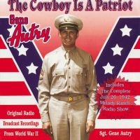 Autry Gene - Cowboy Is A Patriot in der Gruppe CD bei Bengans Skivbutik AB (3110489)