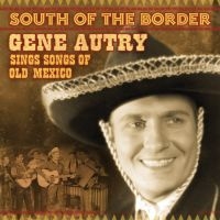 Autry Gene - South Of The Border in der Gruppe CD bei Bengans Skivbutik AB (3110914)