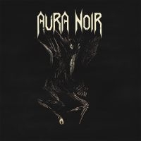 Aura Noir - Aura Noire in der Gruppe CD bei Bengans Skivbutik AB (3116789)