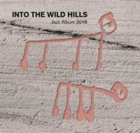 Into The Wild Hills - Jazz Album 2018 in der Gruppe CD bei Bengans Skivbutik AB (3117599)