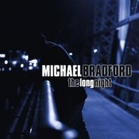 Bradford Michael - Long Night in der Gruppe CD bei Bengans Skivbutik AB (3117928)