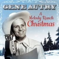 Autry Gene - A Melody Ranch Christmas in der Gruppe VINYL bei Bengans Skivbutik AB (3118477)