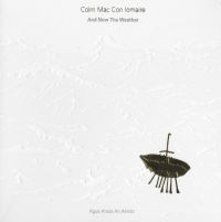 Mac Con Iomaire Colm - And Now The Weather in der Gruppe CD bei Bengans Skivbutik AB (3187002)