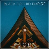 Black Orchid Empire - Yugen in der Gruppe CD bei Bengans Skivbutik AB (3199837)